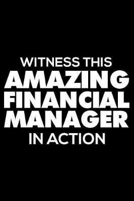 Book cover for Witness This Amazing Financial Manager in Action