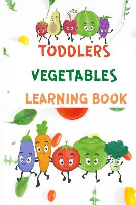 Book cover for Toddlers Vegetables Learning Book