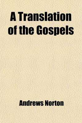 Book cover for A Translation of the Gospels (Volume 2); With Notes