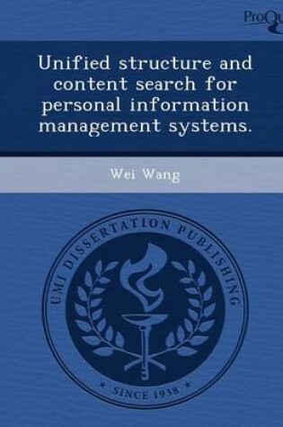 Cover of Unified Structure and Content Search for Personal Information Management Systems