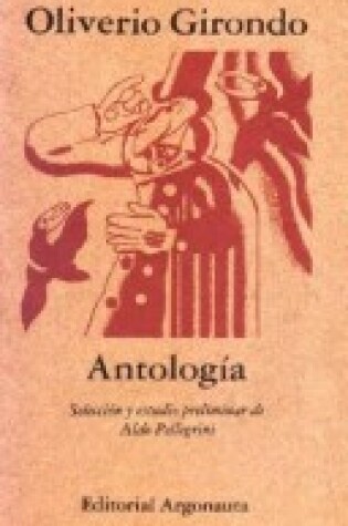 Cover of Antologia - Oliverio Girondo