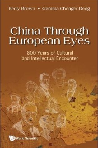 Cover of China Through European Eyes: 800 Years Of Cultural And Intellectual Encounter