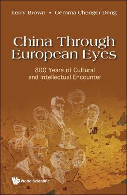 Book cover for China Through European Eyes: 800 Years Of Cultural And Intellectual Encounter