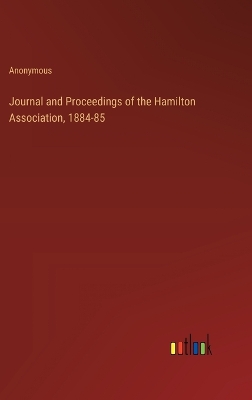 Book cover for Journal and Proceedings of the Hamilton Association, 1884-85