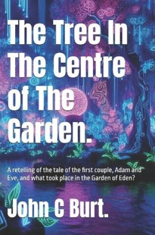 Cover of The Tree In The Centre of The Garden.