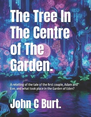 Book cover for The Tree In The Centre of The Garden.