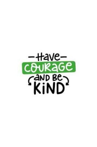 Cover of Have Courage and Be Kind