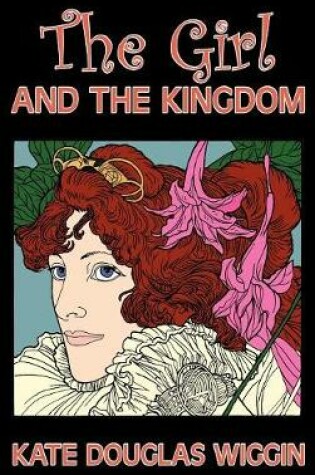 Cover of The Girl and the Kingdom by Kate Douglas Wiggin, Fiction, Historical, United States, People & Places, Readers - Chapter Books