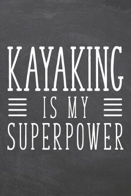 Book cover for Kayaking is my Superpower