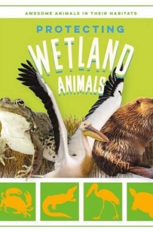 Cover of Protecting Wetland Animals