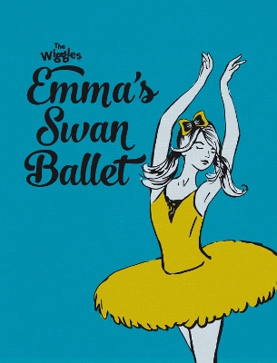 Cover of The Wiggles Emma!: Emma's Swan Ballet