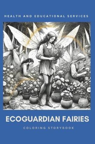 Cover of EcoGuardian Fairies - Health and Educational Services