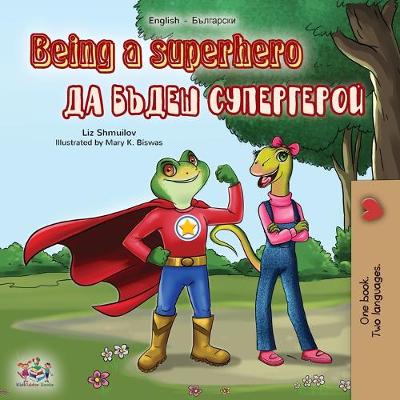Book cover for Being a Superhero (English Bulgarian Bilingual Book)