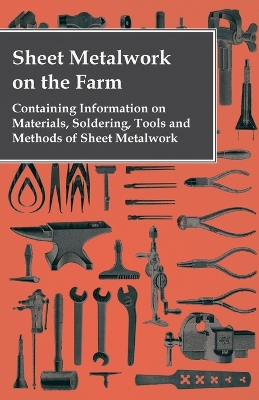 Book cover for Sheet Metalwork on the Farm - Containing Information on Materials, Soldering, Tools and Methods of Sheet Metalwork