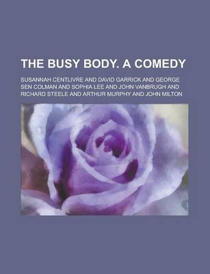 Book cover for The Busy Body. a Comedy