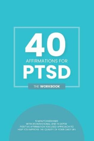 Cover of 40 Affirmations For PTSD