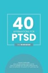 Book cover for 40 Affirmations For PTSD