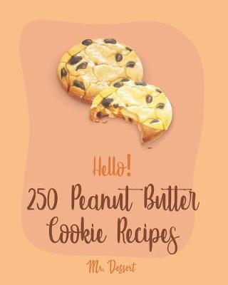 Book cover for Hello! 250 Peanut Butter Cookie Recipes