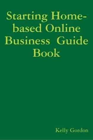 Cover of Starting Home-based Online Business Guide Book