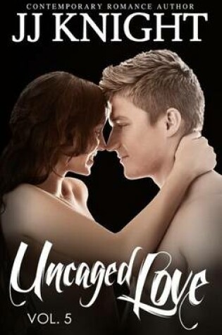 Cover of Uncaged Love #5