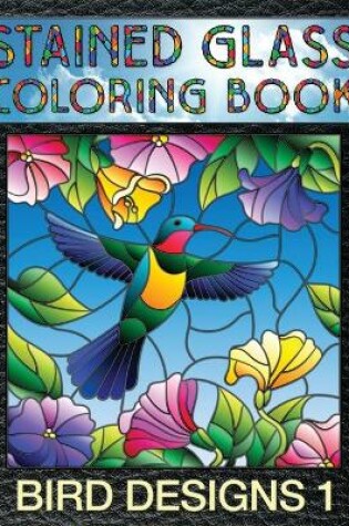 Cover of Bird Designs 1 Stained Glass Coloring Book
