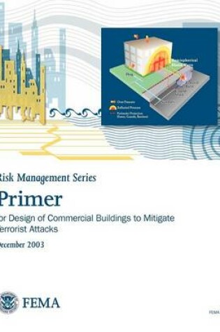 Cover of Primer for Design of Commercial Buildings to Mitigate Terrorist Attacks (Risk Management Series)
