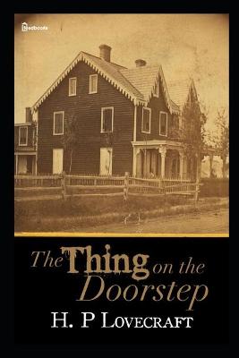 Book cover for The Thing on the Doorstep (Illustrated)
