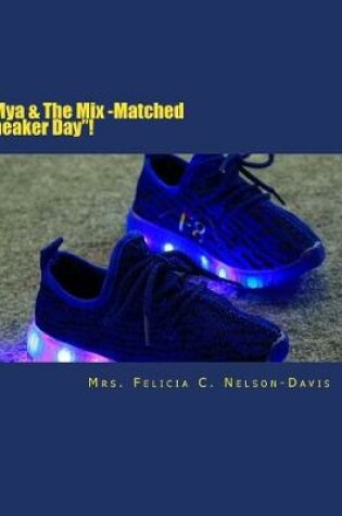 Cover of " Mya & The Mix Matched Sneaker Day"!