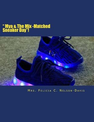 Book cover for " Mya & The Mix Matched Sneaker Day"!