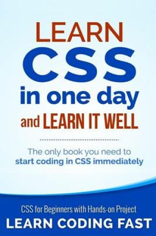 Cover of Learn CSS in One Day and Learn It Well (Includes HTML5)