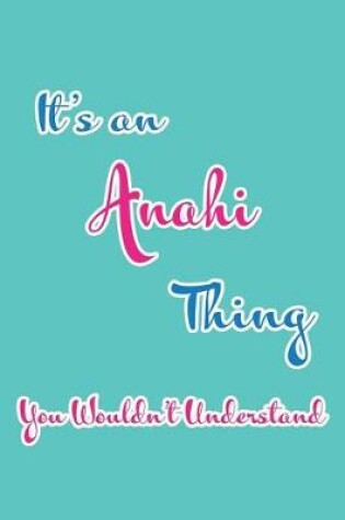 Cover of It's an Anahi Thing You Wouldn't Understand