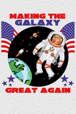 Book cover for Making The Galaxy Great Again