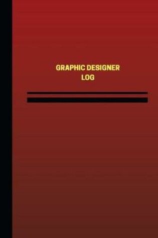 Cover of Graphic Designer Log (Logbook, Journal - 124 pages, 6 x 9 inches)