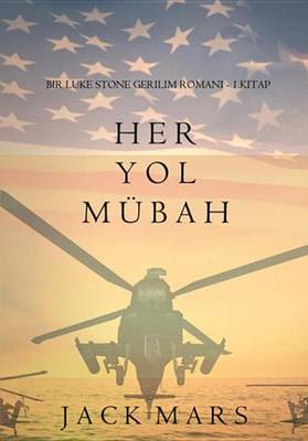 Book cover for Her Yol Mubah (Bir Luke Stone Gerilim Romani- 1 Kitap)