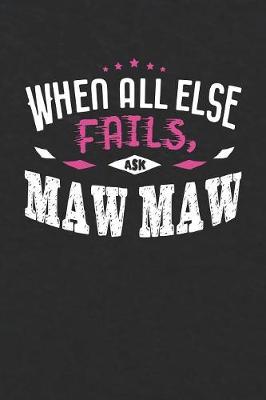 Book cover for When All Else Fails Ask Maw Maw