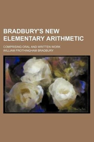 Cover of Bradbury's New Elementary Arithmetic; Comprising Oral and Written Work