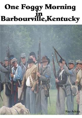 Book cover for One Foggy Morning In Barbourville, Kentucky