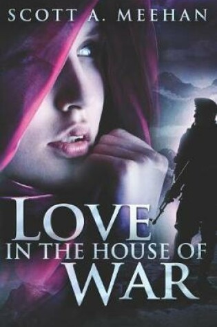 Cover of Love in the House of War