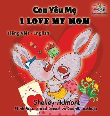 Book cover for I Love My Mom (vietnamese baby book, bilingual vietnamese english books)