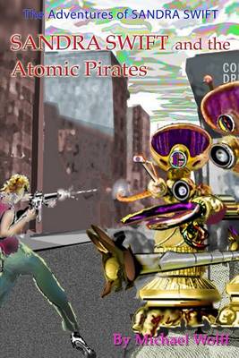 Book cover for SANDRA SWIFT and the Atomic Pirates