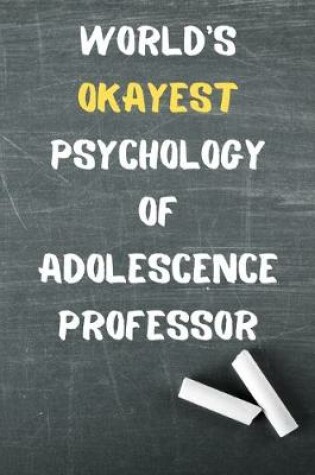 Cover of World's Okayest Psychology of Adolescence Professor