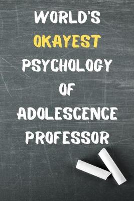 Book cover for World's Okayest Psychology of Adolescence Professor