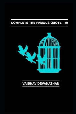 Book cover for Complete The Famous Quote - 49