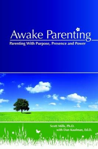 Cover of Awake Parenting: Parenting With Purpose, Presence and Power