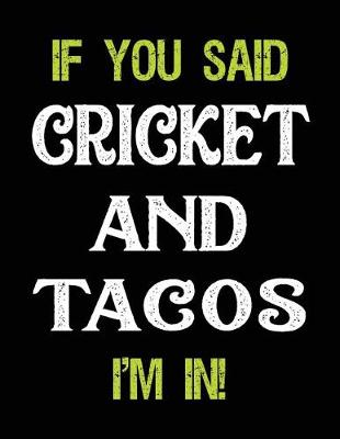 Book cover for If You Said Cricket and Tacos I'm in