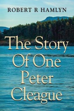Cover of The Story of One Peter Cleague