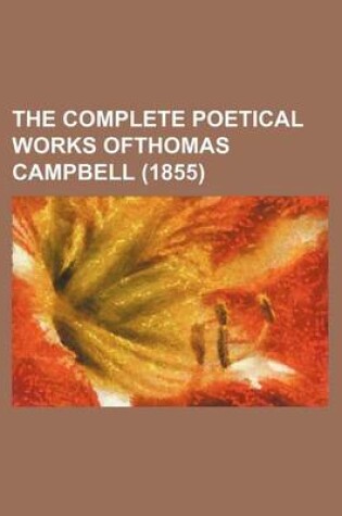 Cover of The Complete Poetical Works Ofthomas Campbell (1855)