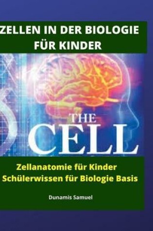 Cover of Zellen in Der Biologie Fur Kinder