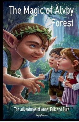 Book cover for The Magic Of Älvby Forest