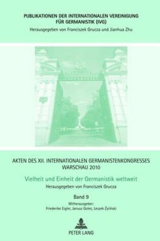Cover of Akten Des XII. Internationalen Germanistenkongresses Warschau 2010- Vielheit Und Einheit Der Germanistik Weltweit